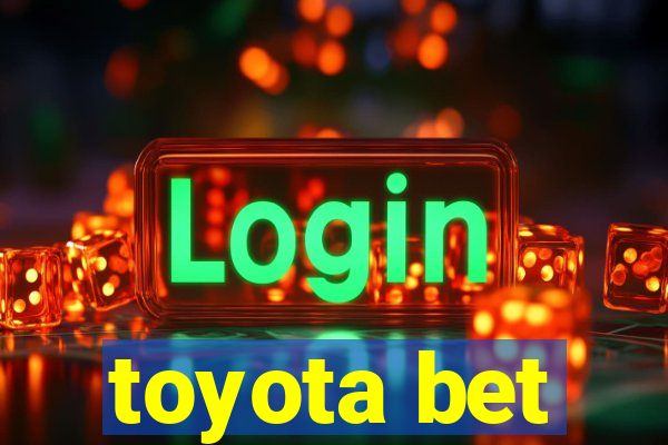 toyota bet
